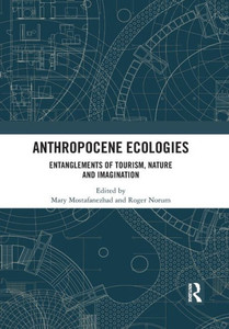 Anthropocene Ecologies Anthropocene Ecologies