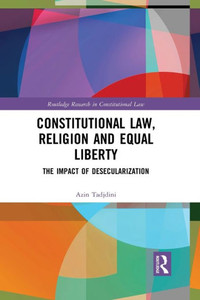 Constitutional Law, Religion and Equal Liberty (Routledge Research in Constitutional Law)