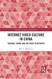 Internet Video Culture in China (Routledge Contemporary China Series) Internet Video Culture in China (Routledge Contemporary China Series)