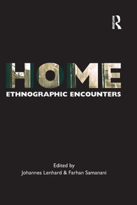 Home (Encounters: Experience and Anthropological Knowledge)