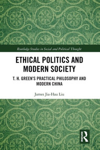 Ethical Politics and Modern Society (Routledge Studies in Social and Political Thought)