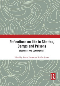 Reflections on Life in Ghettos, Camps and Prisons