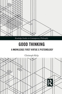 Good Thinking (Routledge Studies in Contemporary Philosophy)