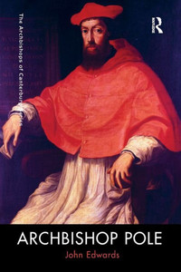 Archbishop Pole (The Archbishops of Canterbury Series) Archbishop Pole (The Archbishops of Canterbury Series)