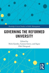 Governing the Reformed University (Routledge Critical Studies in Public Management) Governing the Reformed University (Routledge Critical Studies in Public Management)