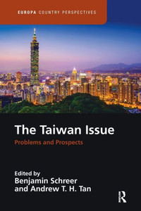 The Taiwan Issue: Problems and Prospects: Problems and Prospects (Europa Country Perspectives) The Taiwan Issue: Problems and Prospects: Problems and Prospects (Europa Country Perspectives)