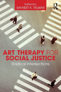 Art Therapy for Social Justice Art Therapy for Social Justice