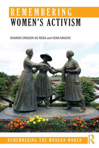 Remembering WomenÆs Activism (Remembering the Modern World)