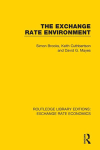 The Exchange Rate Environment (Routledge Library Editions: Exchange Rate Economics)
