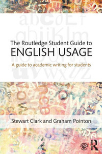 The Routledge Student Guide to English Usage