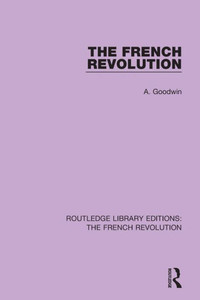 The French Revolution (Routledge Library Editions: The French Revolution)