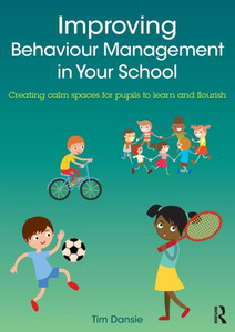 Improving Behaviour Management in Your School Improving Behaviour Management in Your School