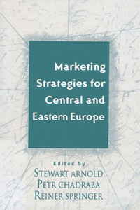 Marketing Strategies for Central and Eastern Europe (Routledge Revivals)