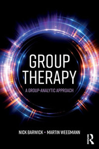 Group Therapy: A group analytic approach Group Therapy: A group analytic approach