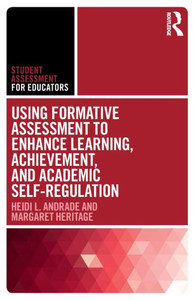 Using Formative Assessment to Enhance Learning, Achievement, and Academic Self-Regulation (Student Assessment for Educators)