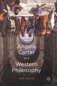 Angela Carter and Western Philosophy Angela Carter and Western Philosophy