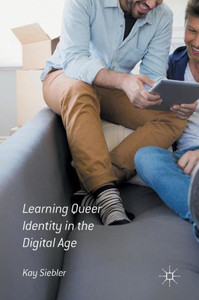 Learning Queer Identity in the Digital Age Learning Queer Identity in the Digital Age