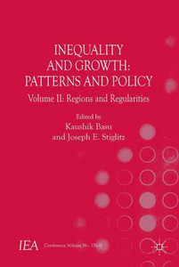 Inequality and Growth: Patterns and Policy: Volume II: Regions and Regularities (International Economic Association Series) Inequality and Growth: Patterns and Policy: Volume II: Regions and Regularities (International Economic Association Series)