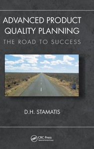Advanced Product Quality Planning: The Road to Success (Practical Quality of the Future) Advanced Product Quality Planning: The Road to Success (Practical Quality of the Future)