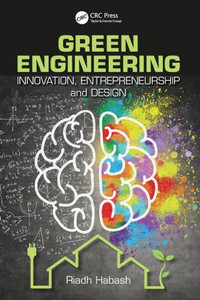 Green Engineering: Innovation, Entrepreneurship and Design Green Engineering: Innovation, Entrepreneurship and Design