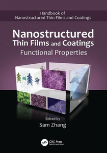 Nanostructured Thin Films and Coatings: Functional Properties (Handbook of Nonstructured Thin Films and Coatings)