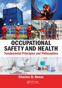Occupational Safety and Health: Fundamental Principles and Philosophies Occupational Safety and Health: Fundamental Principles and Philosophies