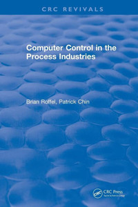 Revival: Computer Control in the Process Industries (1987) (CRC Press Revivals)