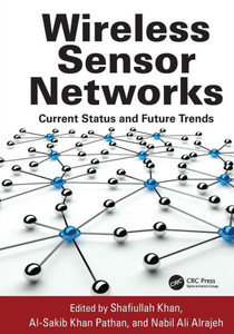 Wireless Sensor Networks: Current Status and Future Trends Wireless Sensor Networks: Current Status and Future Trends