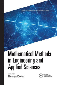 Mathematical Methods in Engineering and Applied Sciences (Mathematics and its Applications) Mathematical Methods in Engineering and Applied Sciences (Mathematics and its Applications)
