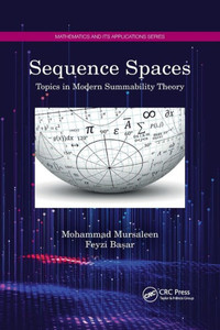 Sequence Spaces (Mathematics and its Applications) Sequence Spaces (Mathematics and its Applications)