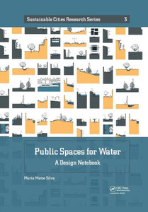 Public Spaces for Water (Sustainable Cities Research Series) Public Spaces for Water (Sustainable Cities Research Series)