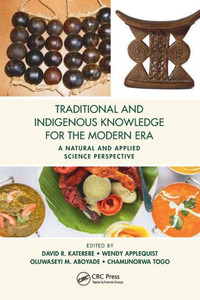 Traditional and Indigenous Knowledge for the Modern Era