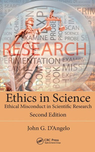Ethics in Science: Ethical Misconduct in Scientific Research, Second Edition Ethics in Science: Ethical Misconduct in Scientific Research, Second Edition