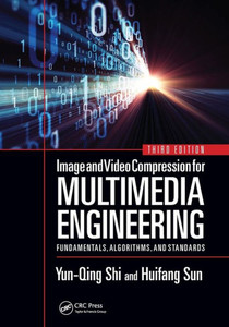 Image and Video Compression for Multimedia Engineering: Fundamentals, Algorithms, and Standards, Third Edition (Image Processing Series) Image and Video Compression for Multimedia Engineering: Fundamentals, Algorithms, and Standards, Third Edition (Image Processing Series)
