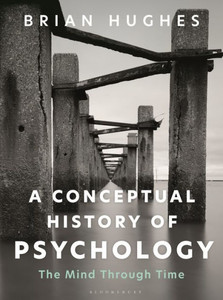 A Conceptual History of Psychology: The Mind Through Time A Conceptual History of Psychology: The Mind Through Time