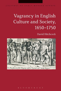 Vagrancy in English Culture and Society, 1650-1750 (Cultures of Early Modern Europe)