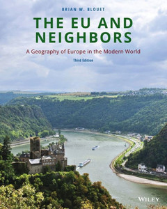 The EU and Neighbors: A Geography of Europe in the Modern World The EU and Neighbors: A Geography of Europe in the Modern World