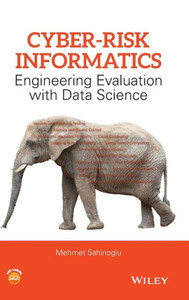Cyber-Risk Informatics: Engineering Evaluation with Data Science