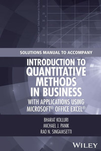 Solutions Manual to Accompany Introduction to Quantitative Methods in Business: with Applications Using Microsoft Office Excel