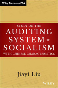 Study on the Auditing System of Socialism with Chinese Characteristics (Wiley Corporate F&A)
