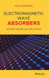 Electromagnetic Wave Absorbers: Detailed Theories and Applications
