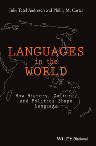 Languages In The World: How History, Culture, and Politics Shape Language Languages In The World: How History, Culture, and Politics Shape Language