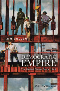 Democratic Empire: The United States Since 1945 Democratic Empire: The United States Since 1945