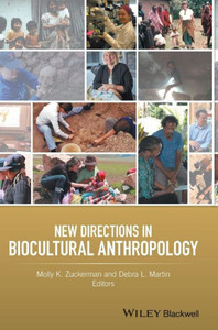 New Directions in Biocultural Anthropology New Directions in Biocultural Anthropology