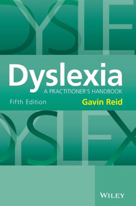 Dyslexia: A Practitioner's Handbook Dyslexia: A Practitioner's Handbook
