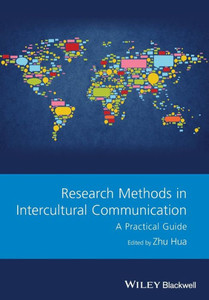 Research Methods in Intercultural Communication: A Practical Guide (Guides to Research Methods in Language and Linguistics)