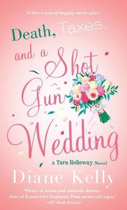 Death, Taxes, and a Shotgun Wedding: A Tara Holloway Novel (A Tara Holloway Novel, 12)
