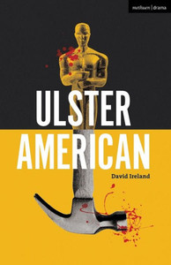 Ulster American (Modern Plays) Ulster American (Modern Plays)