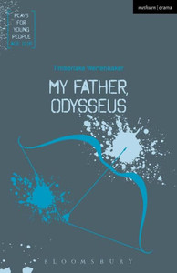 My Father, Odysseus (Plays for Young People) My Father, Odysseus (Plays for Young People)