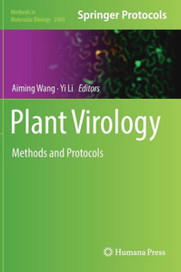 Plant Virology: Methods and Protocols (Methods in Molecular Biology, 2400) Plant Virology: Methods and Protocols (Methods in Molecular Biology, 2400)